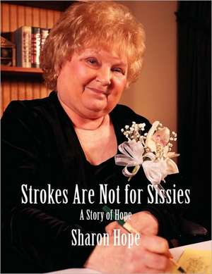 Strokes Are Not for Sissies de Sharon Hope