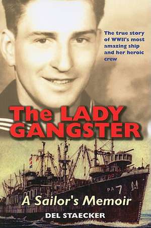 The Lady Gangster: A Sailor's Memoir de Del Staecker