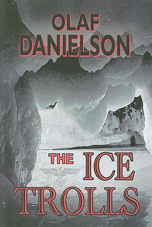 The Ice Trolls de Olaf Danielson