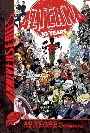 Alterna Anniverseries Anthology: 10 Years of Creator-Owned Comics de Michael S. Bracco