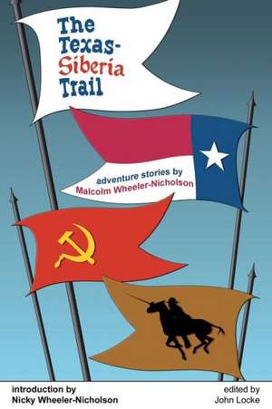 The Texas-Siberia Trail de Malcolm Wheeler-Nicholson