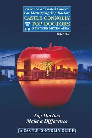 Castle Connolly Top Doctors New York Metro Area, 18th Edition de John J. Connolly