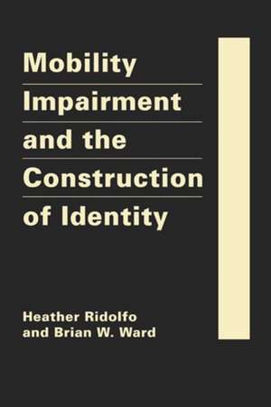 Mobility Impairment and the Construction of Identity de Heather Ridolfo