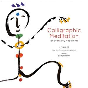 Calligraphic Meditation for Everyday Happiness CD de Ilchi Lee