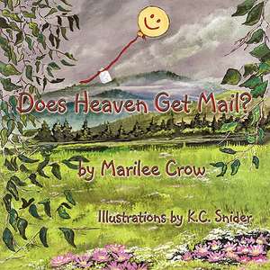 Does Heaven Get Mail? de Marileee Crow