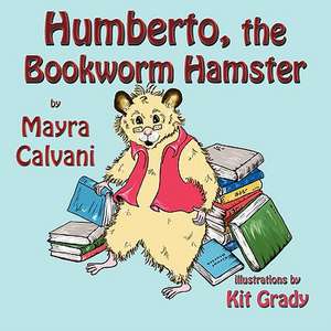 Humberto, the Bookworm Hamster de Mayra Calvani