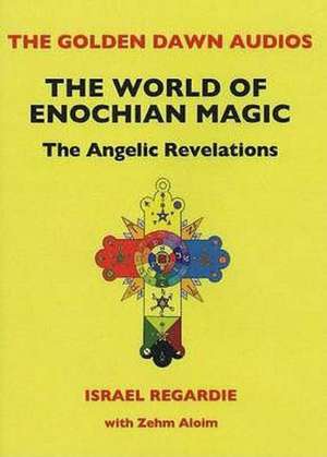 World of Enochian Magick de Israel Regardie