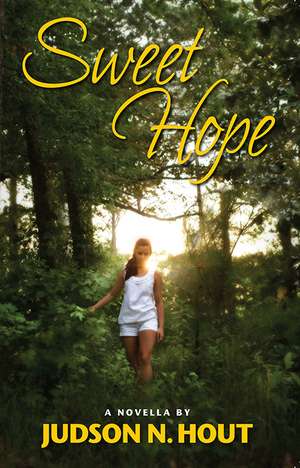 Sweet Hope: a novella de Dr. Judson N Hout M.D.