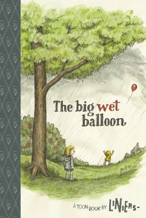 The Big Wet Balloon: TOON Level 2 de Liniers