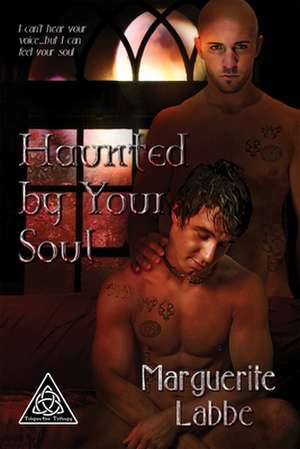 Haunted by Your Soul de Marguerite Labbe