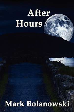 After Hours de Mark Bolanowski