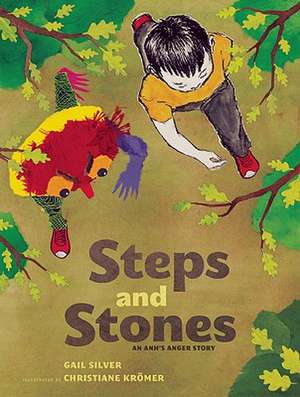 Steps and Stones: An Anh's Anger Story de Gail Silver