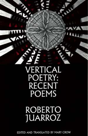 Vertical Poetry de Roberto Juarroz