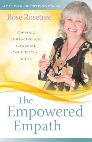 The Empowered Empath de Rose Rosetree