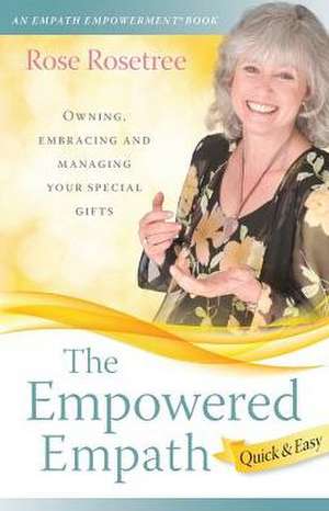 The Empowered Empath -- Quick & Easy de Rose Rosetree