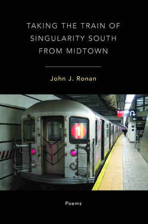 Taking the Train of Singularity South from Midtown de John J. Ronan