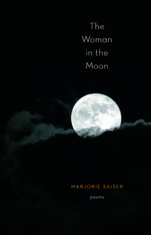 The Woman in the Moon de Marjorie Saiser