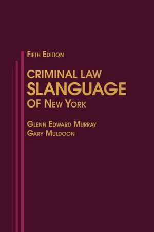 Criminal Law Slanguage of New York de Glenn Edward Murray