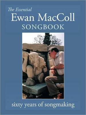 The Essential Ewan MacColl Songbook de Peggy Seeger