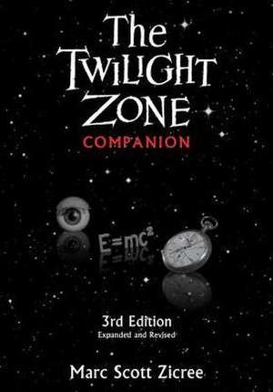 Twilight Zone Companion, 3rd Edition (Expanded and Revised) de Marc Scott Zicree