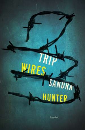 Trip Wires de Sandra Hunter