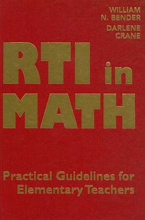 RTI in Math: Pratical Guidelines for Elementary Teachers de William N. Bender