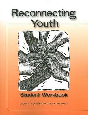 Reconnecting Youth Student Workbook de Leona L. Eggert