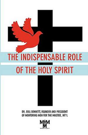 The Indispensable Role of the Holy Spirit