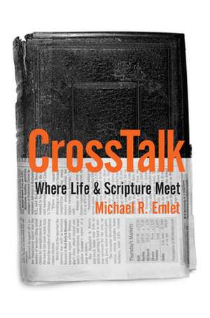 CrossTalk: Where Life & Scripture Meet de Michael R. Emlet