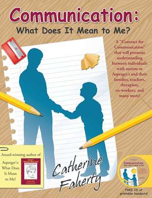 Communication: A "Contract for Communication" That Will Promote Understanding Between Individuals with Autism or Asperger's de Catherine Faherty