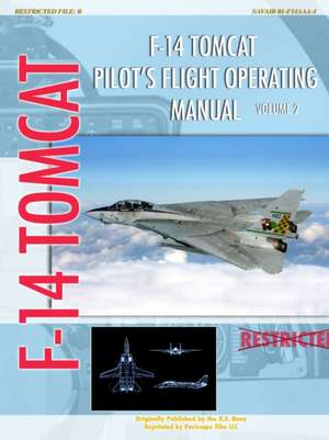 F-14 Tomcat Pilot's Flight Operating Manual Vol. 2 de U. S. Navy