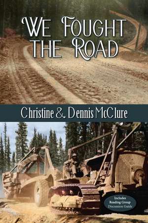 We Fought the Road de Christine McClure