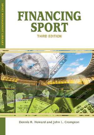 Financing Sport de Dennis R Howard PhD