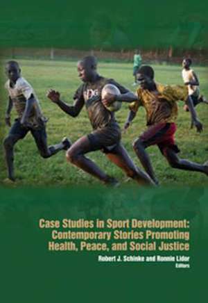 Case Studies in Sport Development de Robert J. Schinke