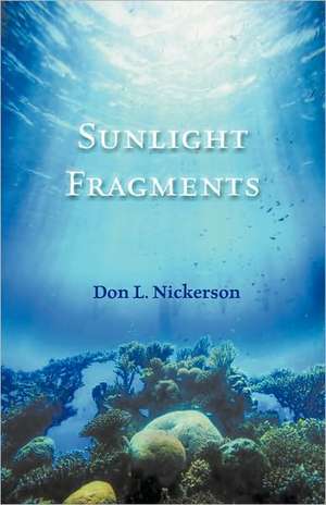 Sunlight Fragments de Don L. Nickerson