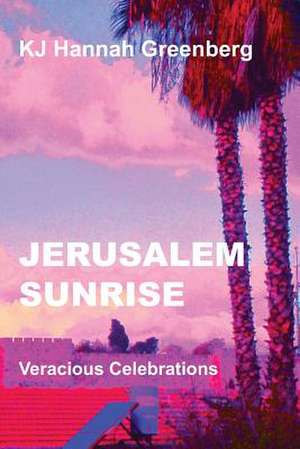 Jerusalem Sunrise de KJ Hannah Greenberg