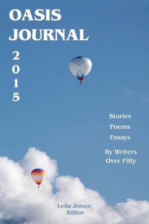 Oasis Journal 2015: A Collection of Poems de Leila Joiner