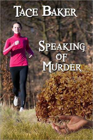 Speaking of Murder - A Lauren Rousseau Mystery Book 1 de Tace Baker