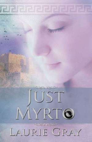 Just Myrto de Laurie Gray