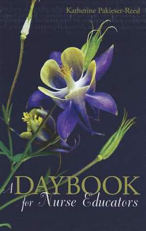 A Daybook for Nurse Educators de Katherine Pakieser-Reed