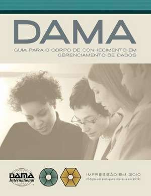 DAMA Guide to the Data Management Body of Knowledge (DAMA-DMBOK) de DAMA International