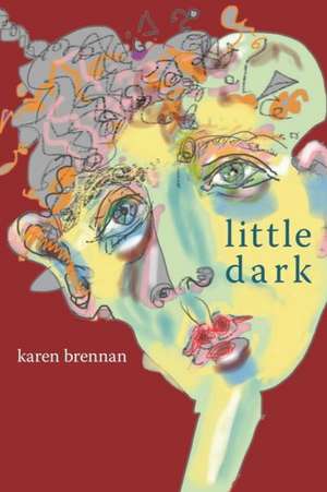 little dark de Karen Brennan