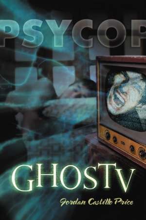 Ghostv: A Psycop Novel de Jordan Castillo Price