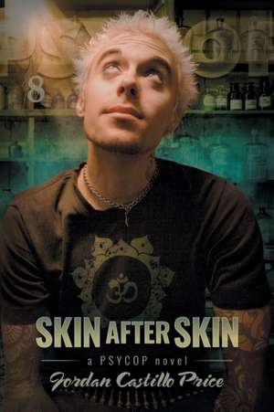 Skin After Skin: A PsyCop Novel de Jordan Castillo Price