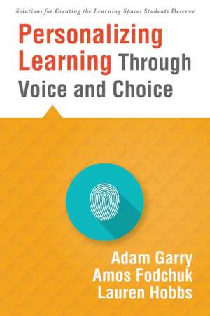 Personalizing Learning Through Voice and Choice de Adam Garry