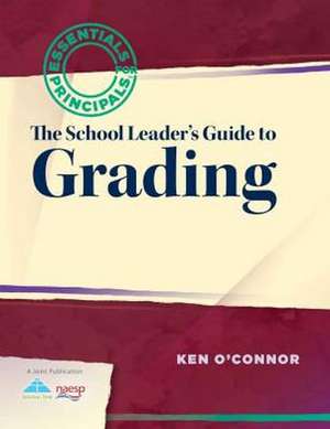 The School Leader's Guide to Grading de Ken O'Connor