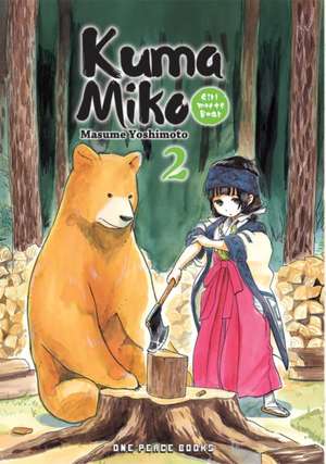 Kuma Miko Volume 2: Girl Meets Bear de Masume Yoshimoto