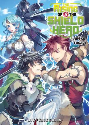 The Rising of the Shield Hero Volume 05: Light Novel de Aneko Yusagi