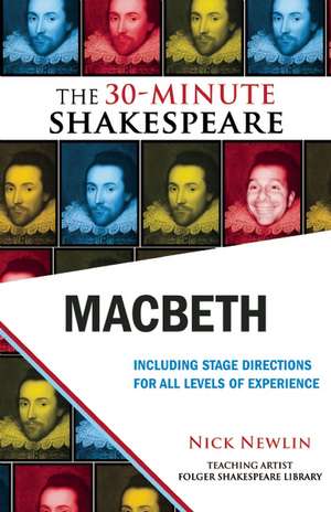 Macbeth: The 30-Minute Shakespeare de Nick Newlin