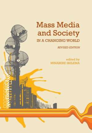 Mass Media and Society in a Changing World (Revised Edition)